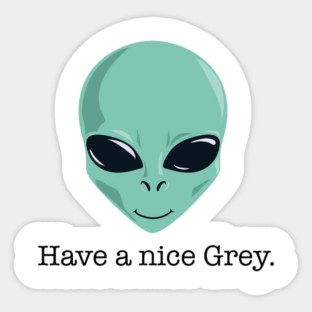 Have a Nice Grey Sticker by Funkybat